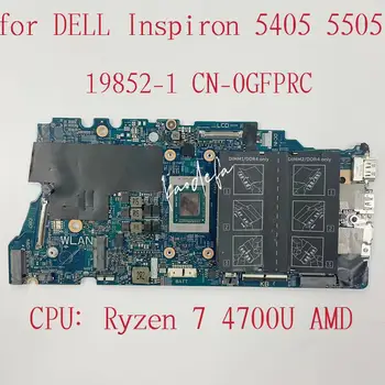 19852-1 дънна Платка за лаптоп Dell Inspiron 5405 5505 дънна Платка с процесор: Ryzen 7-4700U AMD CN-0GFPRC 0GFPRC GFPRC 100% Тест В ред